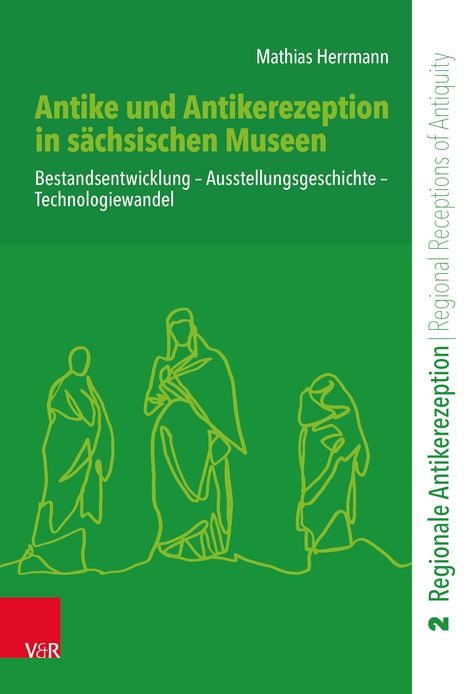 Mathias Herrmann: Antike und Antikerezeption in sächsischen Museen, Buch