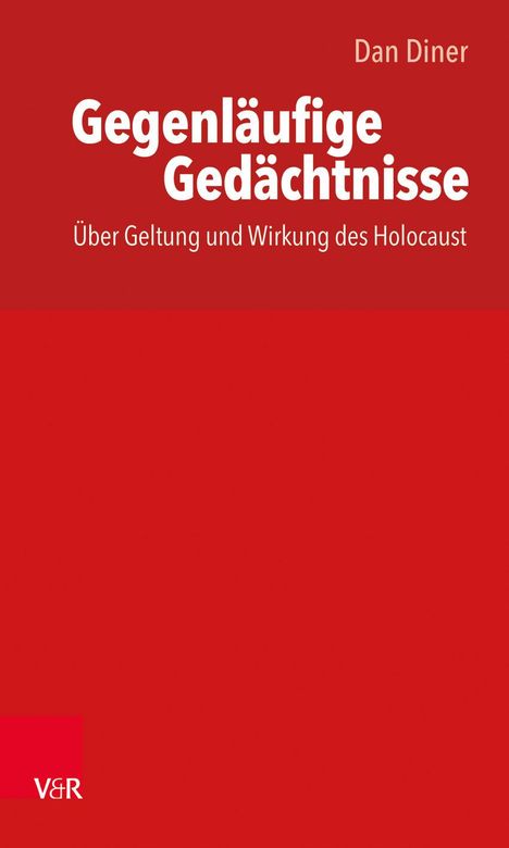 Dan Diner: Gegenläufige Gedächtnisse / thakirat moutaddah, Buch