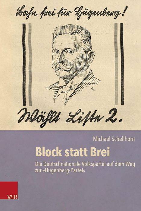 Text: "Block statt Brei. Die Deutschnationale Volkspartei auf dem Weg zur 'Hugenberg-Partei'."

Illustration: Ein Mann mit Schnurrbart.