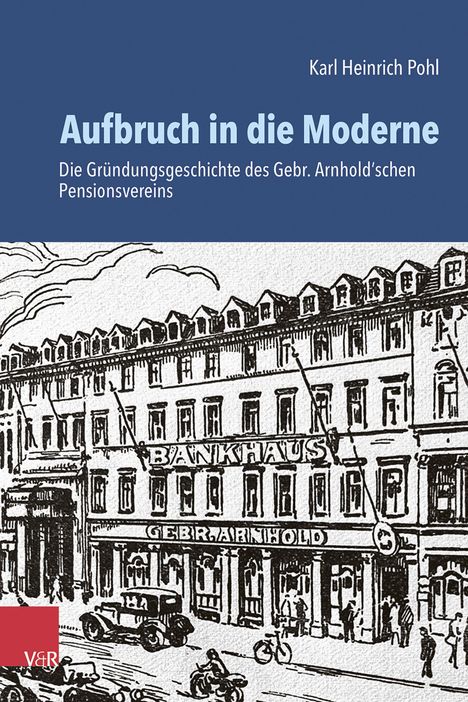 Buchtitel: "Aufbruch in die Moderne". Autor: Karl Heinrich Pohl. Historische Illustration eines Gebäudes mit alten Autos.