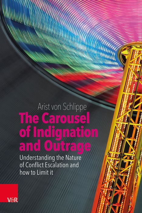 Arist Von Schlippe: The Carousel of Indignation and Outrage, Buch