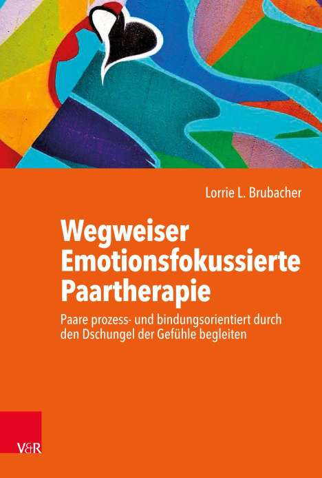 Lorrie L. Brubacher: Wegweiser Emotionsfokussierte Paartherapie, Buch