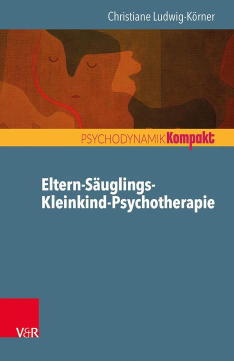 Christiane Ludwig-Körner: Eltern-Säuglings-Kleinkind-Psychotherapie, Buch