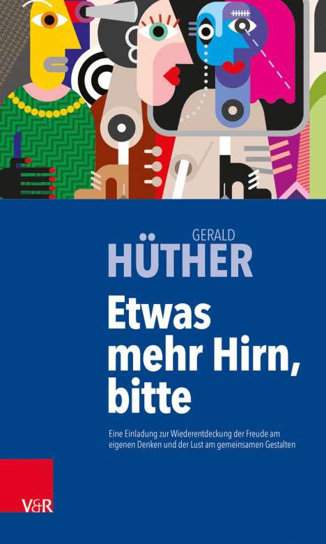 Gerald Hüther: Etwas mehr Hirn, bitte, Buch