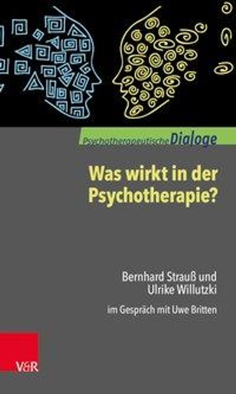 Bernhard Strauß: Strauß, B: Was wirkt in der Psychotherapie?, Buch
