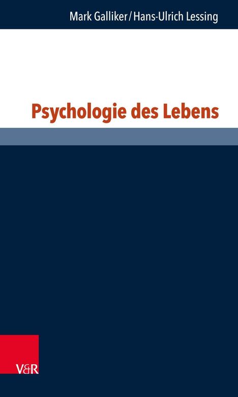 Hans-Ulrich Lessing: Galliker, M: Psychologie des Lebens, Buch