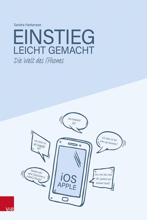 Sandra Harkensee: Die Welt des iPhones - Einstieg leicht gemacht, Buch