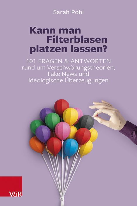 Titel: "Kann man Filterblasen platzen lassen?" Bunte Ballons, eine Hand mit Nadel, violetter Hintergrund.