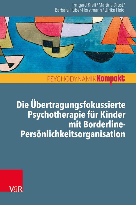 Irmgard Kreft: Die Übertragungsfokussierte Psychotherapie für Kinder mit Borderline-Persönlichkeitsorganisation, Buch