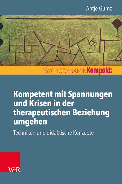 Antje Gumz: Kompetent mit Spannungen und Krisen in der therapeutischen Beziehung umgehen, Buch