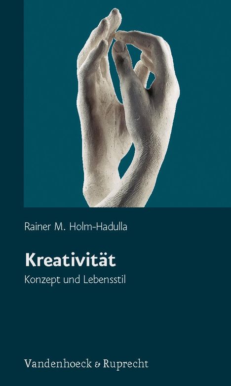 Rainer Matthias Holm-Hadulla: Kreativität - Konzept und Lebensstil, Buch