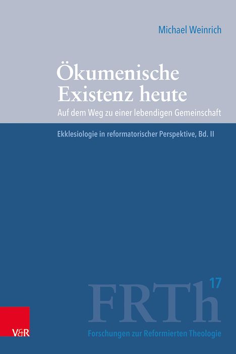 Michael Weinrich: Ökumenische Existenz heute, Buch