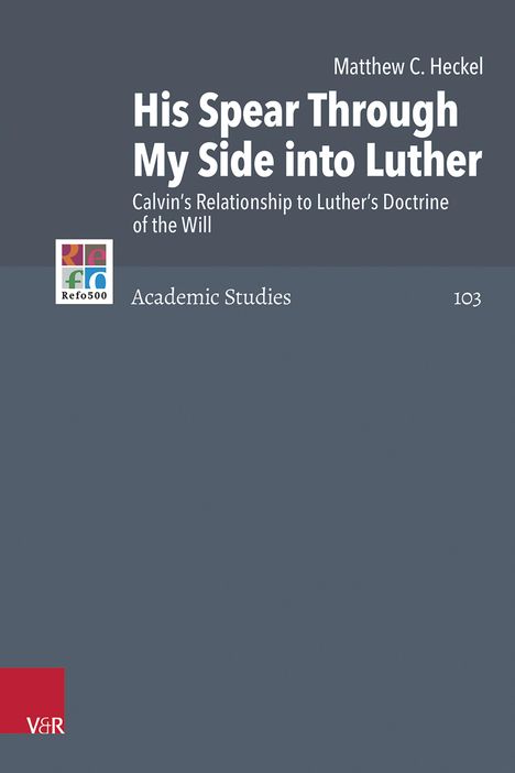 Matthew C. Heckel: His Spear Through My Side into Luther, Buch