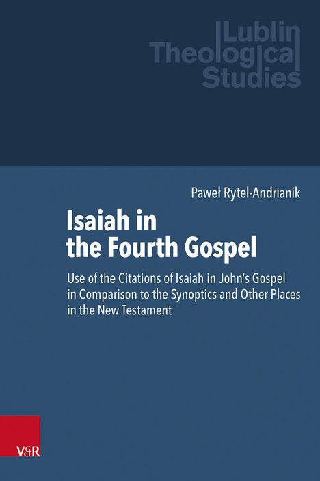 Titel: "Isaiah in the Fourth Gospel" von Paweł Rytel-Andrianik. Blaues Cover, oben rechts das Logo "Lublin Theological Studies".