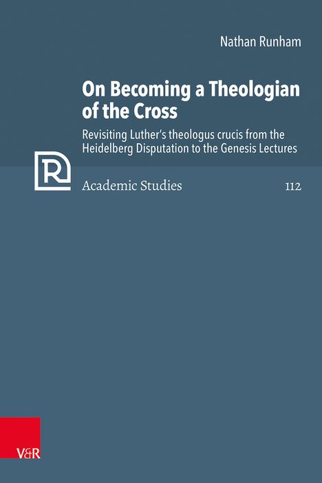 Text oben: Nathan Runham. Groß: On Becoming a Theologian of the Cross. Unten rechts: Academic Studies 112. Links ein stilisiertes Logo.