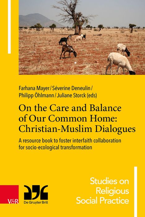 Der Titel lautet "On the Care and Balance of Our Common Home: Christian-Muslim Dialogues". Vorne eine trockene Landschaft mit Ziegen.