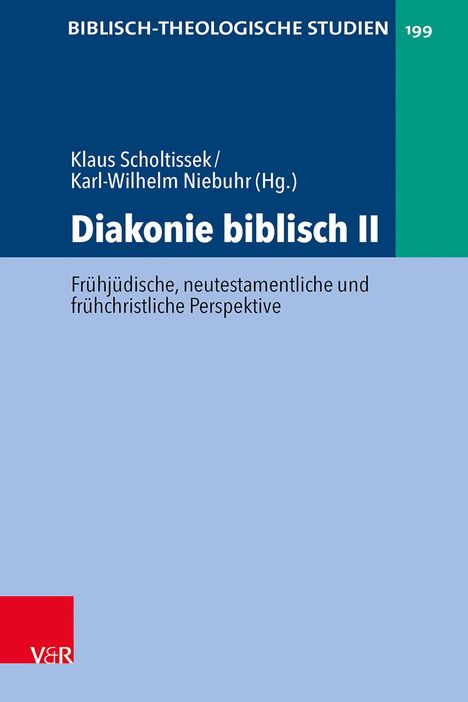 Oben steht "Biblisch-Theologische Studien 199". Darunter "Klaus Scholtissek / Karl-Wilhelm Niebuhr (Hg.)", Titel "Diakonie biblisch II". Unten "Frühjüdische, neutestamentliche und frühchristliche Perspektive". Rechts unten ein rotes Logo mit "V&R".