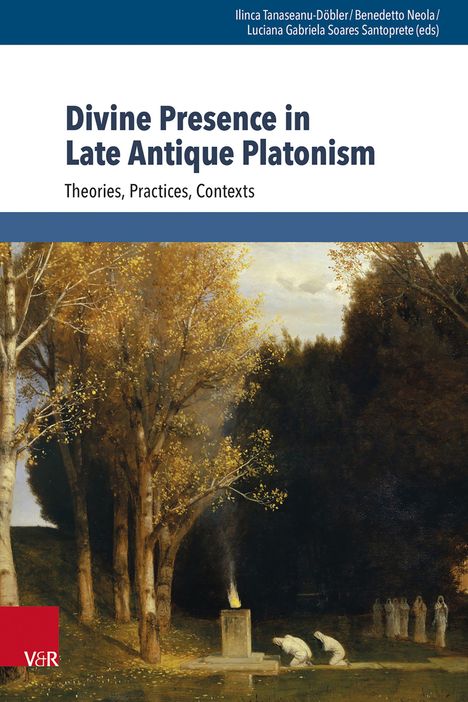 Buchtitel „Divine Presence in Late Antique Platonism“. Gemälde: Waldszene mit Feuer auf Altar, davor kniende Figuren.