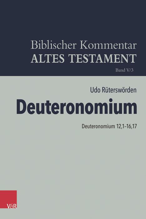 "Biblischer Kommentar ALTES TESTAMENT Band V/3, Udo Rüterswörden, Deuteronomium 12,1-16,17." Schlichtes Coverdesign.