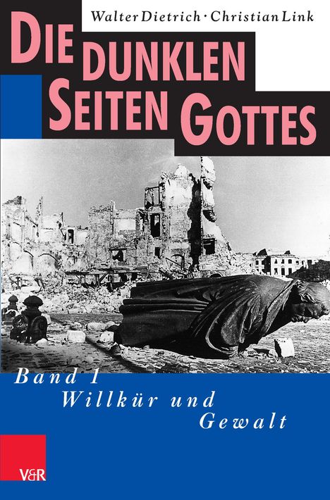 Walter Dietrich: Die dunklen Seiten Gottes, Buch