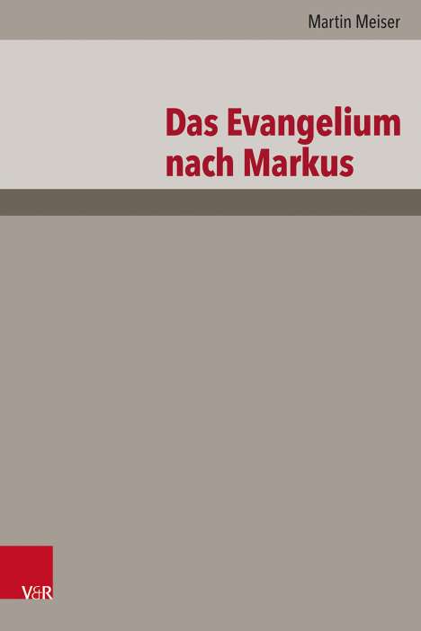 Martin Meiser: Das Evangelium nach Markus, Buch