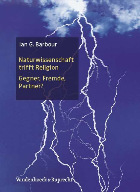 Ian G. Barbour: Barbour, I: Naturwissenschaft trifft Religion, Buch