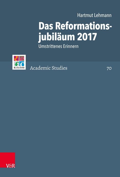 Hartmut Lehmann: Das Reformationsjubiläum 2017, Buch