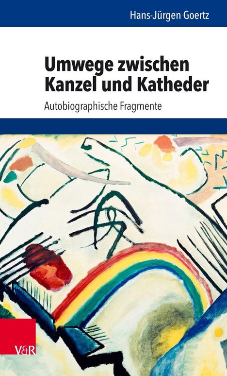 Hans-Jürgen Goertz: Umwege zwischen Kanzel und Katheder, Buch