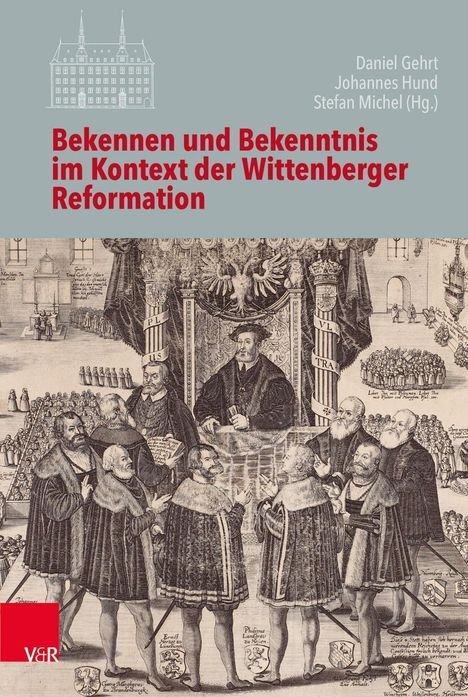 Bekennen/Bekenntnis im Kontext Wittenberger Reformation, Buch
