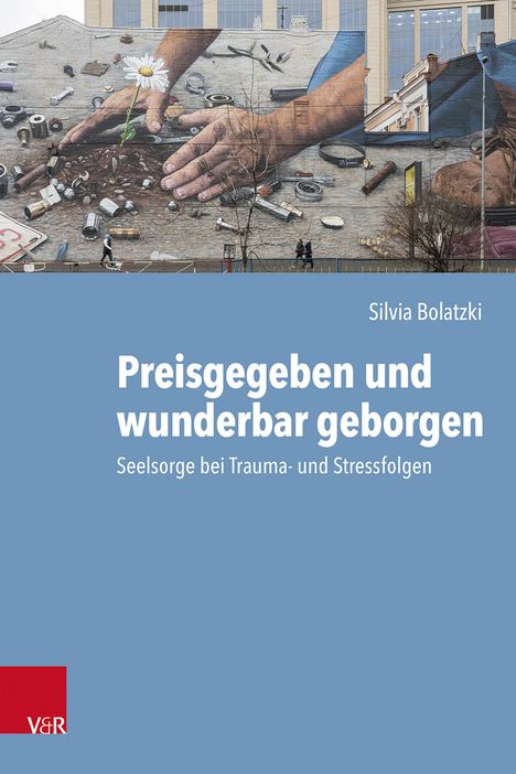 Silvia Bolatzki: Preisgegeben und wunderbar geborgen, Buch