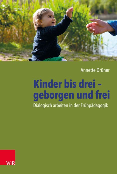 Annette Drüner: Kinder bis drei - geborgen und frei, Buch