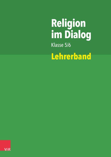Susanne Bürig-Heinze: Religion im Dialog Klasse 5/6. Lehrerband, 1 Buch und 1 Diverse