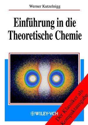 Werner Kutzelnigg: Einführung in die Theoretische Chemie, Buch