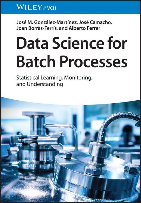 Titel: Data Science for Batch Processes. Edelstahl-Anlagen im Fokus.