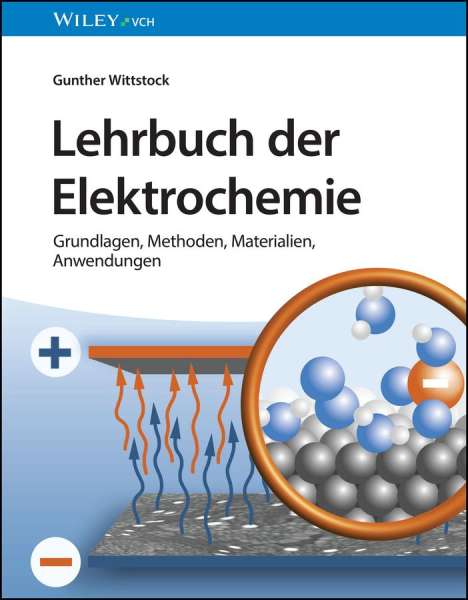 Gunther Wittstock: Lehrbuch der Elektrochemie: Grundlagen, Methoden, Materialien, Anwendungen, Buch