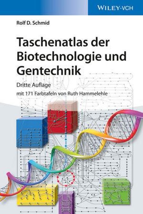 Rolf D. Schmid: Taschenatlas der Biotechnologie und Gentechnik, Buch