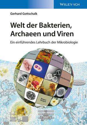 Gerhard Gottschalk: Welt der Bakterien, Archaeen und Viren, Buch