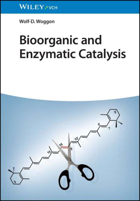 Wolf-Dietrich Woggon: Bioorganic and Enzymatic Catalysis, Buch