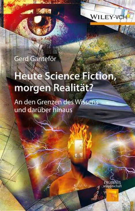 Gerd Ganteför: Heute Science Fiction, morgen Realität?, Buch