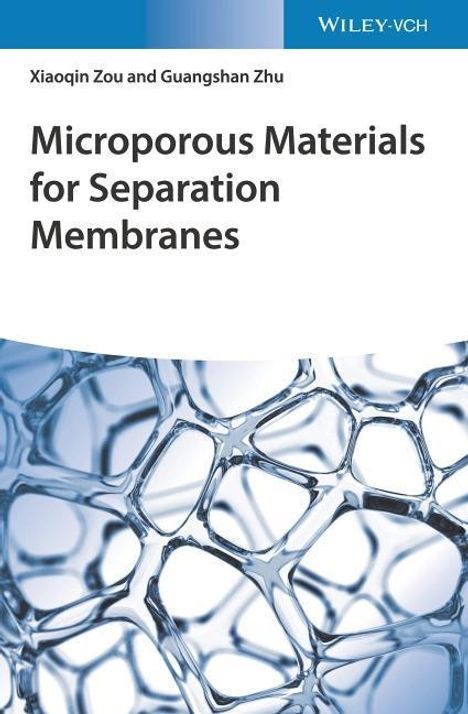 Xiaoqin Zou: Zou, X: Microporous Materials for Separation Membranes, Buch