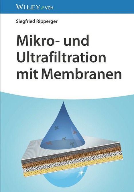 Siegfried Ripperger: Mikro- und Ultrafiltration mit Membranen, Buch