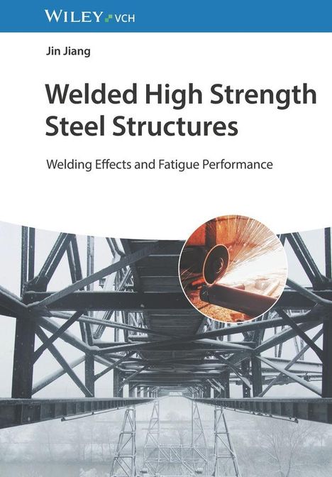 Jin Jiang: Welded High Strength Steel Structures, Buch