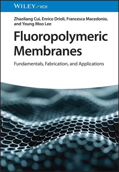 Zhaoliang Cui: Fluoropolymeric Membranes, Buch