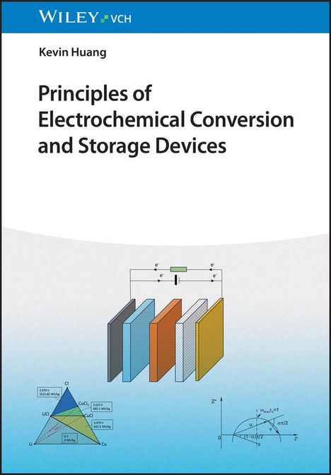 Kevin Huang: Principles of Electrochemical Conversion and Storage Devices, Buch