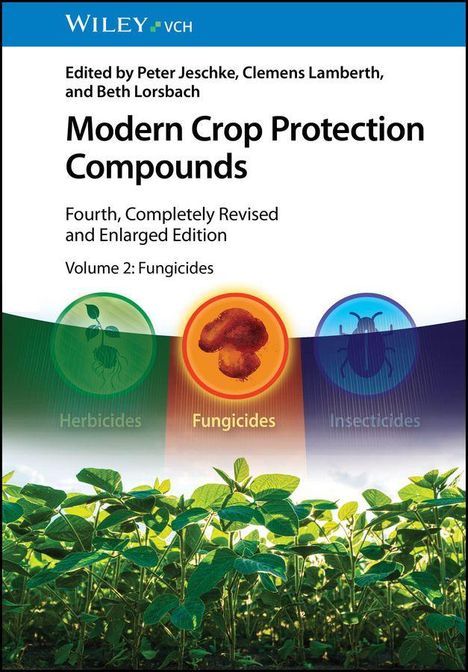 Wiley-VCH, Crop Protection Compounds, 4. Ausgabe, Band 2: Fungicides. Drei Kreise: Herbizide, Fungizide, Insektizide über Pflanzen.
