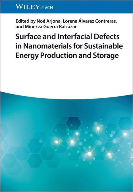 Surface and Interfacial Defects in Nanomaterials for Sustainable Energy Production and Storage, Buch
