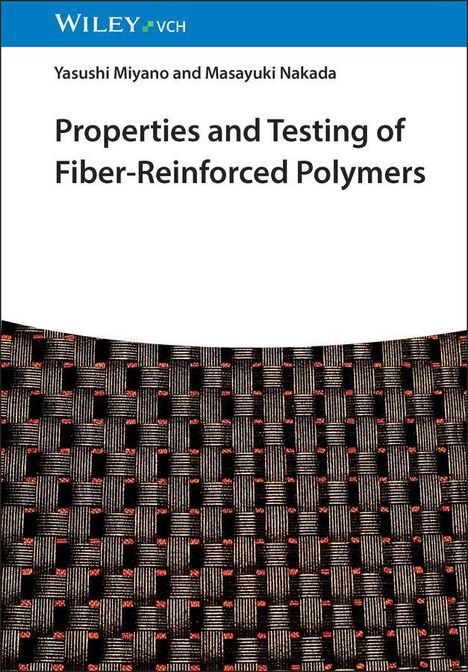 "Properties and Testing of Fiber-Reinforced Polymers" von Yasushi Miyano, Masayuki Nakada. Geflochtenes Fasermuster.