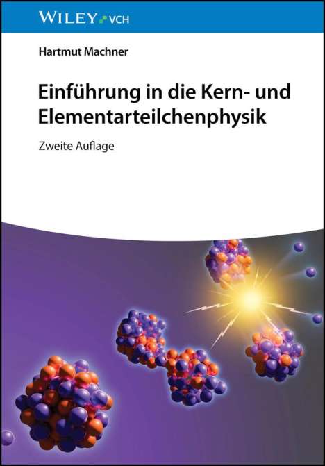 Hartmut Machner: Einführung in die Kern- und Elementarteilchenphysik, Buch