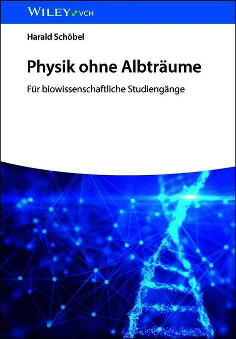 "Physik ohne Albträume", "Für biowissenschaftliche Studiengänge". Blaue DNA-Struktur und Netz im Hintergrund.