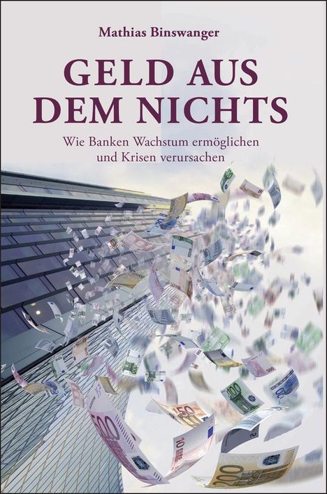 Mathias Binswanger: Geld aus dem Nichts, Buch